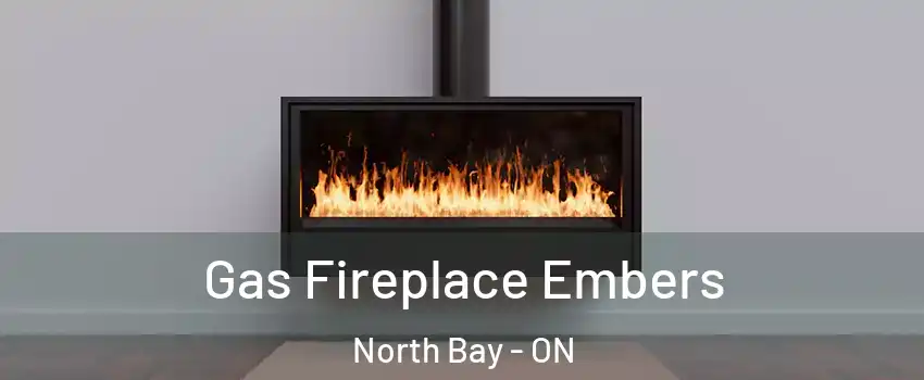  Gas Fireplace Embers North Bay - ON