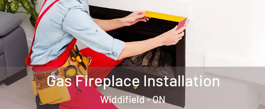  Gas Fireplace Installation Widdifield - ON