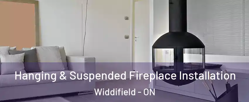 Hanging & Suspended Fireplace Installation Widdifield - ON