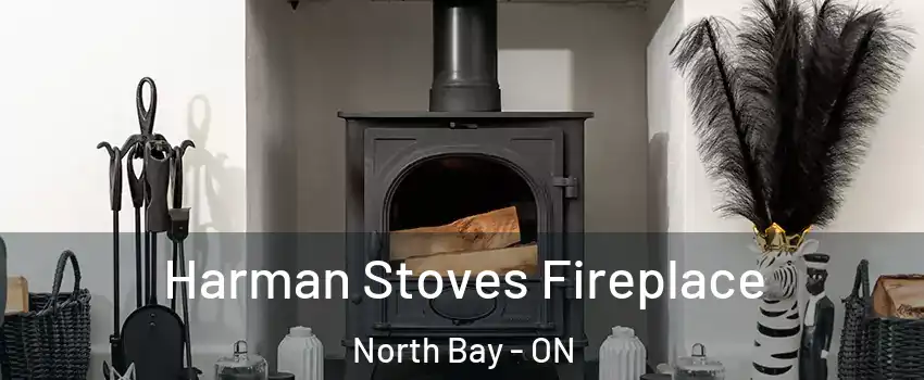  Harman Stoves Fireplace North Bay - ON