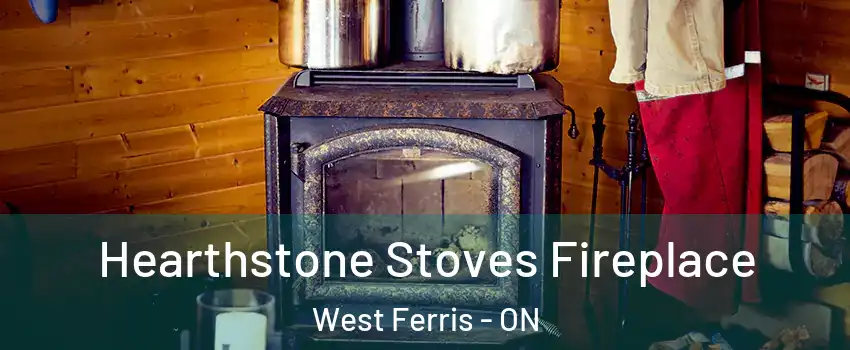 Hearthstone Stoves Fireplace West Ferris - ON