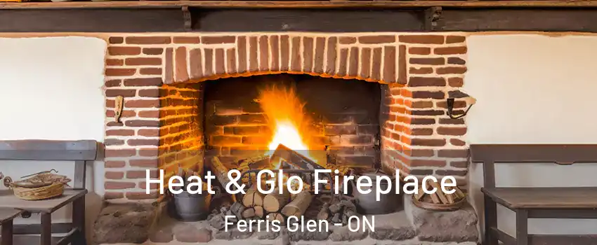  Heat & Glo Fireplace Ferris Glen - ON