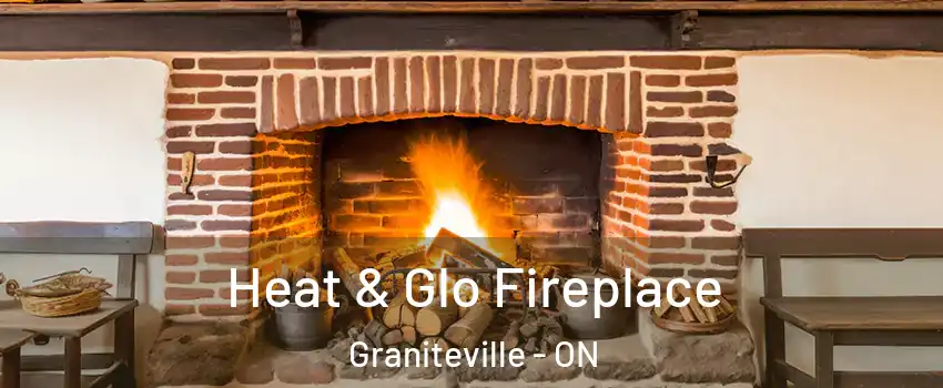  Heat & Glo Fireplace Graniteville - ON
