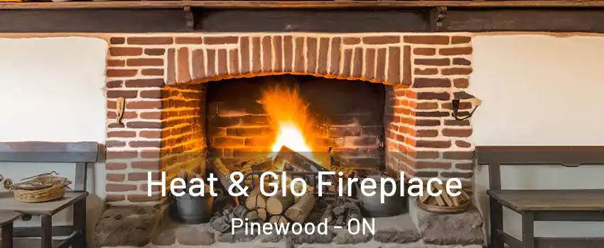  Heat & Glo Fireplace Pinewood - ON