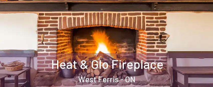  Heat & Glo Fireplace West Ferris - ON