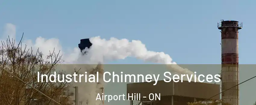  Industrial Chimney Services Airport Hill - ON