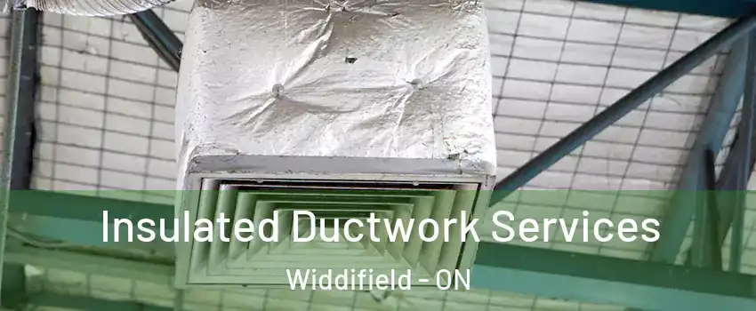  Insulated Ductwork Services Widdifield - ON