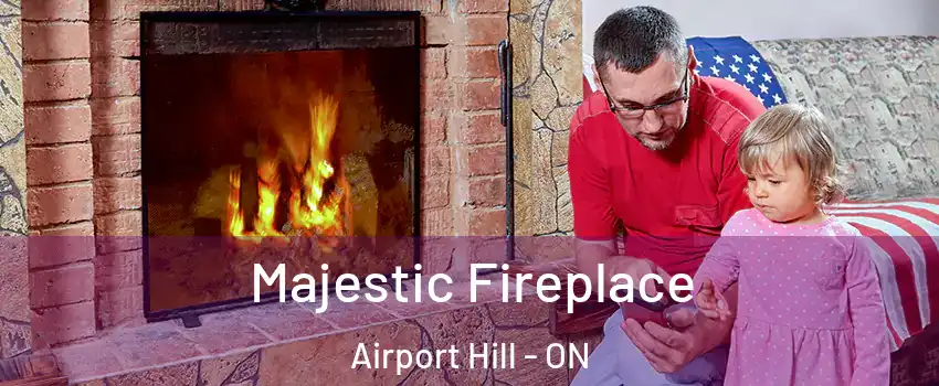  Majestic Fireplace Airport Hill - ON