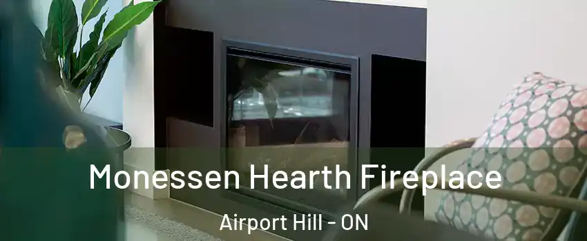  Monessen Hearth Fireplace Airport Hill - ON