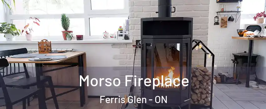  Morso Fireplace Ferris Glen - ON