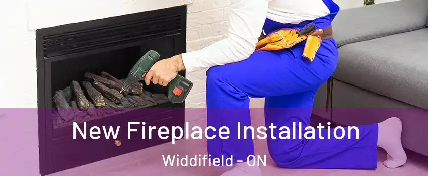 New Fireplace Installation Widdifield - ON