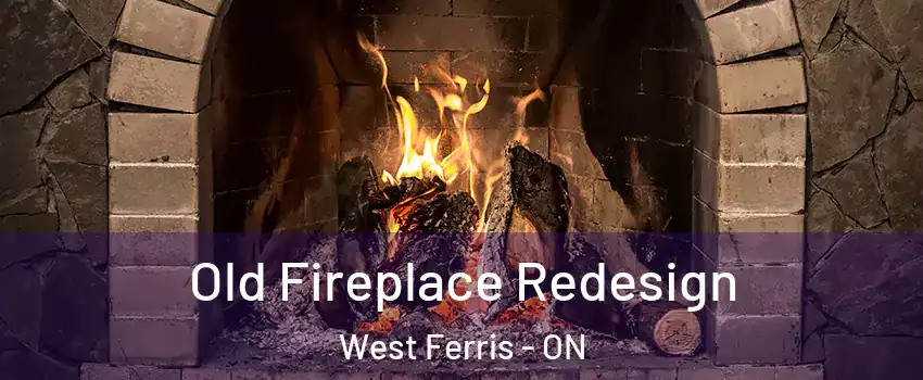  Old Fireplace Redesign West Ferris - ON