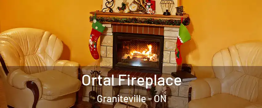 Ortal Fireplace Graniteville - ON