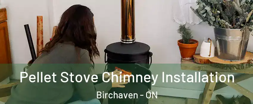  Pellet Stove Chimney Installation Birchaven - ON