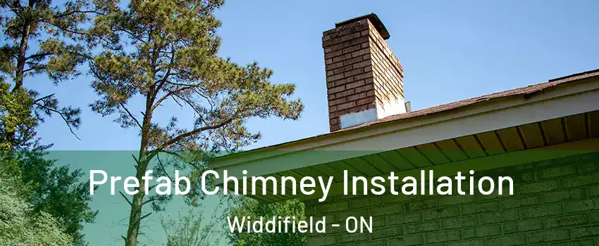  Prefab Chimney Installation Widdifield - ON