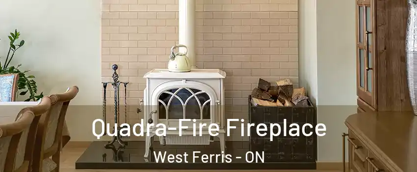  Quadra-Fire Fireplace West Ferris - ON