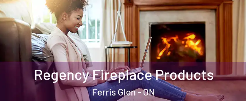  Regency Fireplace Products Ferris Glen - ON