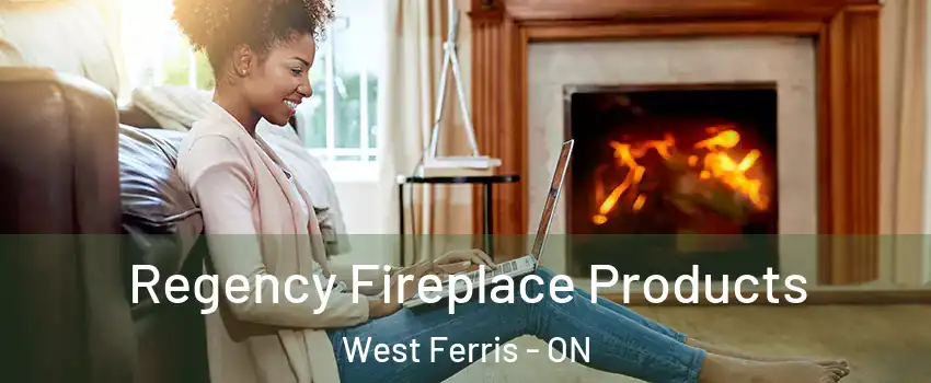  Regency Fireplace Products West Ferris - ON