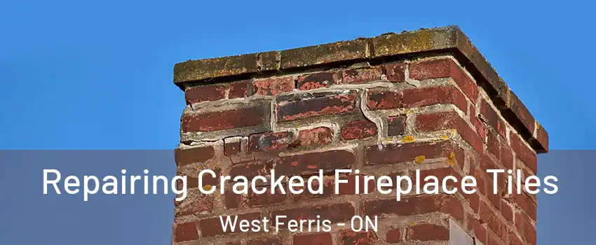  Repairing Cracked Fireplace Tiles West Ferris - ON