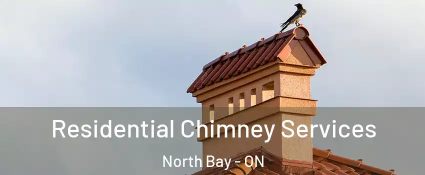  Residential Chimney Services North Bay - ON
