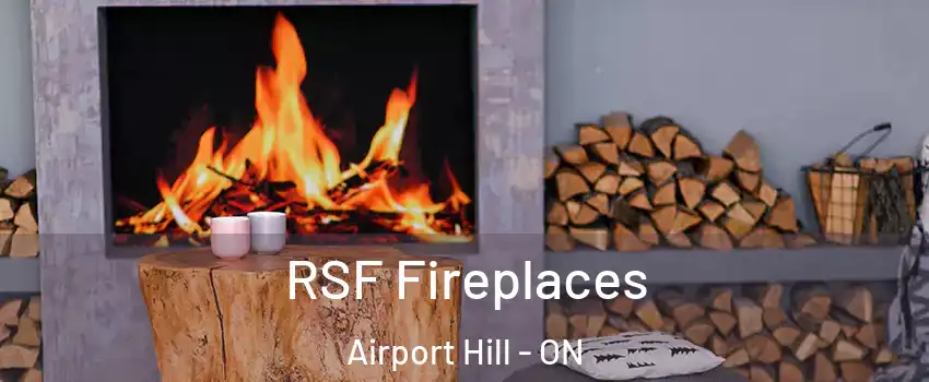  RSF Fireplaces Airport Hill - ON