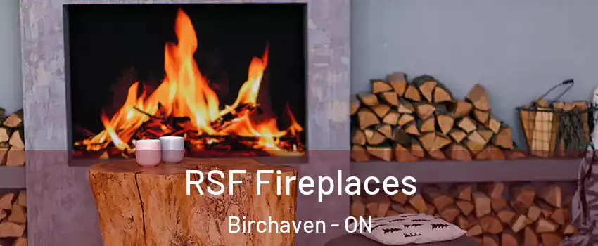  RSF Fireplaces Birchaven - ON