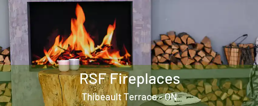  RSF Fireplaces Thibeault Terrace - ON