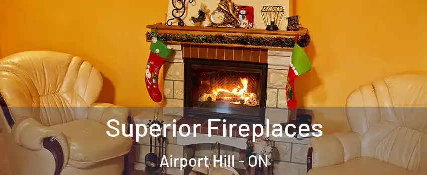  Superior Fireplaces Airport Hill - ON