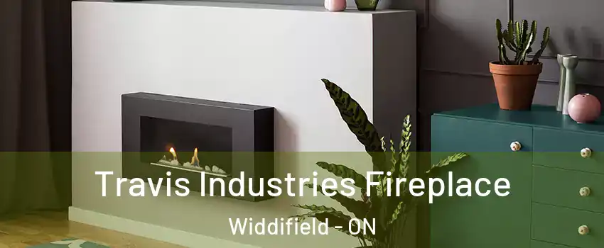 Travis Industries Fireplace Widdifield - ON