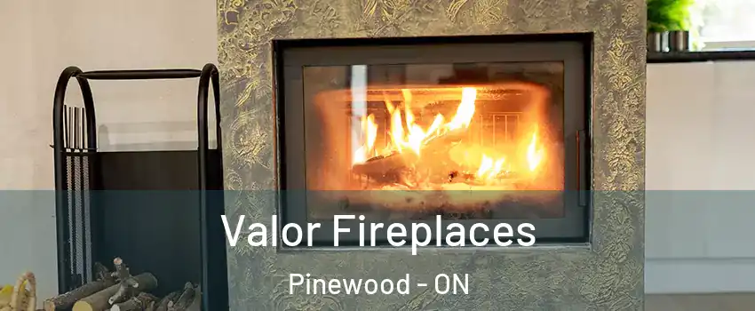  Valor Fireplaces Pinewood - ON