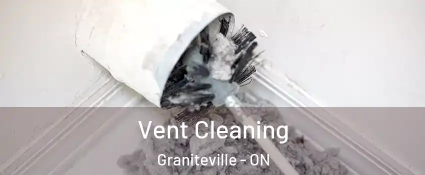  Vent Cleaning Graniteville - ON