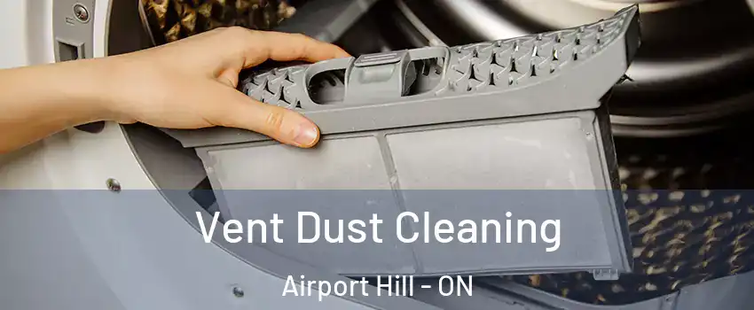  Vent Dust Cleaning Airport Hill - ON