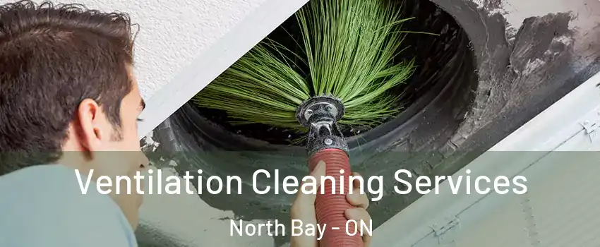  Ventilation Cleaning Services North Bay - ON