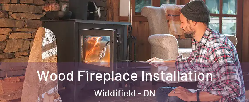  Wood Fireplace Installation Widdifield - ON