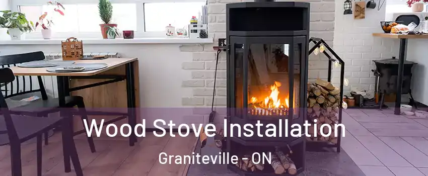  Wood Stove Installation Graniteville - ON