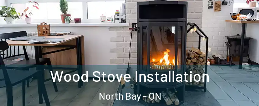  Wood Stove Installation North Bay - ON