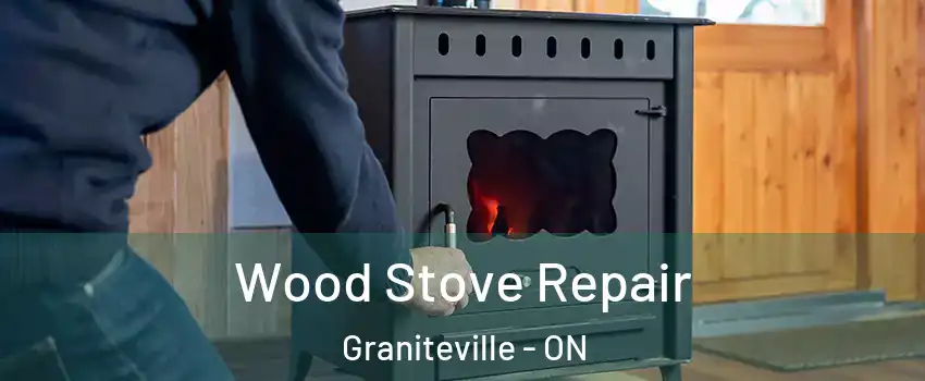  Wood Stove Repair Graniteville - ON